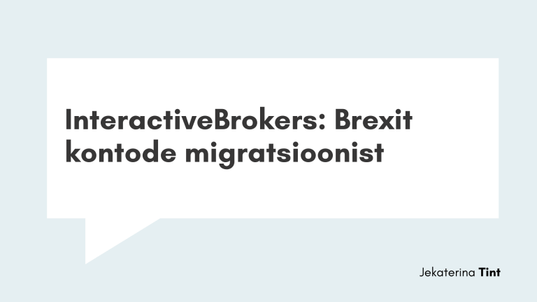 InteractiveBrokers: Brexit kontode migratsioonist - Jekaterina Tint